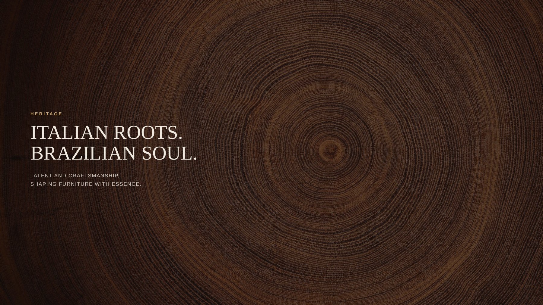 Wood grain and the words Italian roots. Brazilian soul.